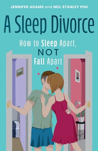 A Sleep Divorce: How to Sleep Apart, Not Fall Apart von Troubador Publishing Ltd