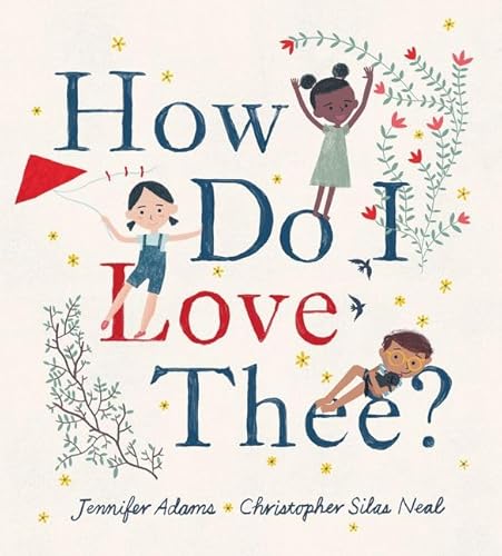 How Do I Love Thee?: A Valentine's Day Book For Kids