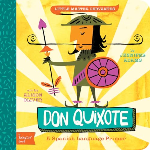 Little Master Cervantes Don Quixote: A BabyLit Spanish Language Primer: A Spanish Language Primer (BabyLit Primers)