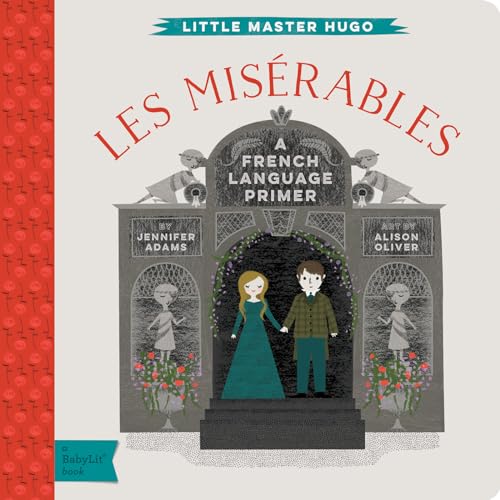 Little Master Hugo: Les Miserables: A Babylit French Primer (BabyLit Primers)