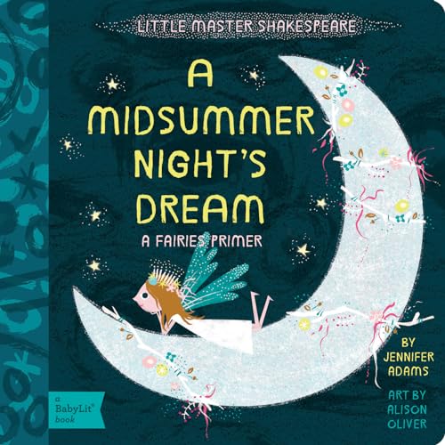 Little Master Shakespeare: A Midsummer Night's Dream: A Fairies Primer (BabyLit Primers)