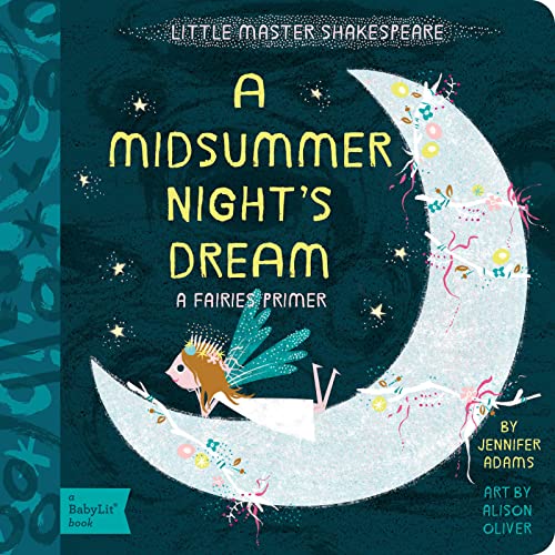 Little Master Shakespeare: A Midsummer Night's Dream: A Fairies Primer (BabyLit Primers)
