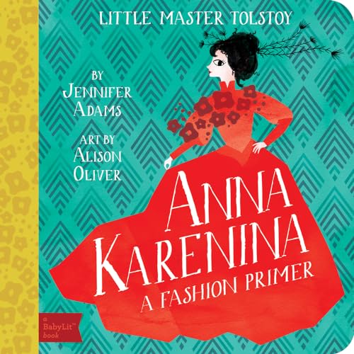 Little Master Tolstoy Anna Karenina: A Fashion Primer (BabyLit Primers)