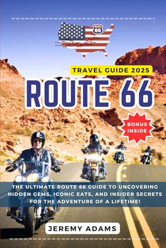 Route 66 Travel Guide 2025: The Ultimate Route 66 Guide to Uncovering Hidden Gems, Iconic Eats, and Insider Secrets for the Adventure of a Lifetime! Route 66 Travel Guide 2025: The Ultimate Route 66 Guide to Uncovering Hidden Gems, Iconic Eats, and Insider Secrets for the Adventure of a Lifetime! von Independently published