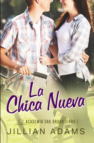 La Chica Nueva: Una Novela Juvenil de Romance Dulce (Academia Oak Brook, Band 1) von Independently published