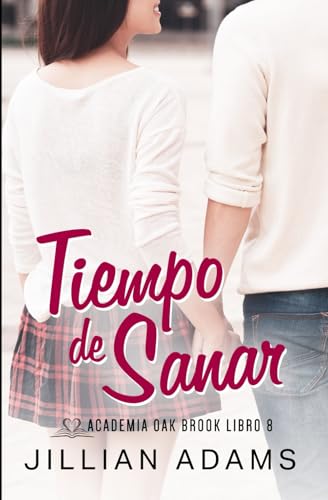 Tiempo de Sanar: Una Novela Juvenil de Romance Dulce (Academia Oak Brook, Band 8) von Independently published