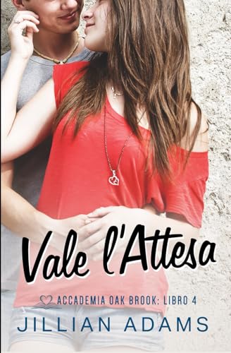 Vale l’Attesa: Una Dolce Storia d’Amore per Ragazzi (Accademia Oak Brook, Band 4) von Independently published