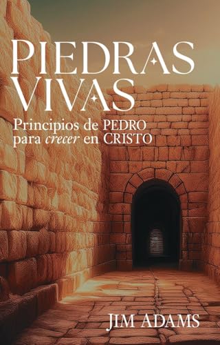 Piedras Vivas: Principios de Pedro Para Crecer En Cristo von Portavoz