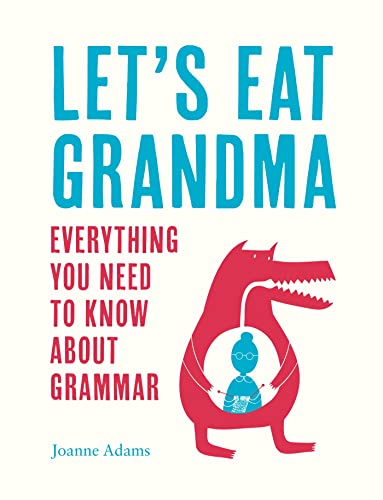 Let's Eat Grandma: Why Grammar Actually Matters von Summersdale