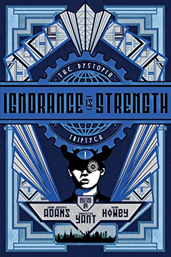 The Dystopia Triptych: Ignorance is Strength von Independently Published