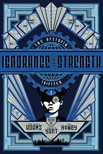 The Dystopia Triptych: Ignorance is Strength von Independently Published