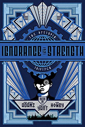 The Dystopia Triptych: Ignorance is Strength