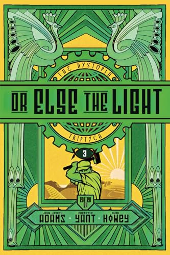 The Dystopia Triptych: Or Else the Light