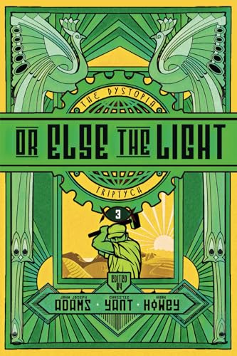 The Dystopia Triptych: Or Else the Light von Independently Published