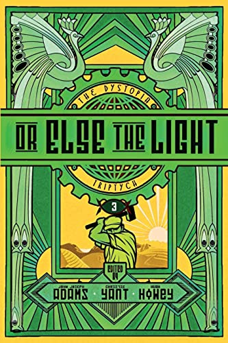 The Dystopia Triptych: Or Else the Light