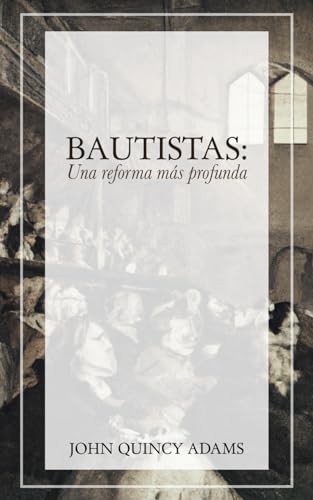 Bautistas: Una reforma más profunda