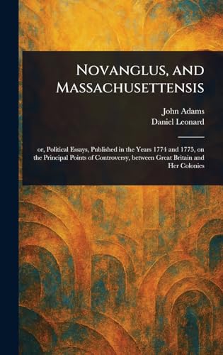Novanglus, and Massachusettensis Novanglus, and Massachusettensis von Anson Street Press