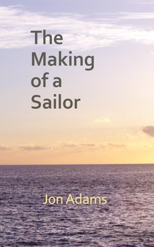 The Making of a Sailor von Slack Water Press