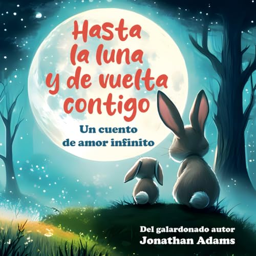 Hasta la luna y de vuelta contigo: Un cuento de amor infinito von Independently published