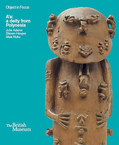A'a: a deity from Polynesia (Objects in Focus) von Thames & Hudson