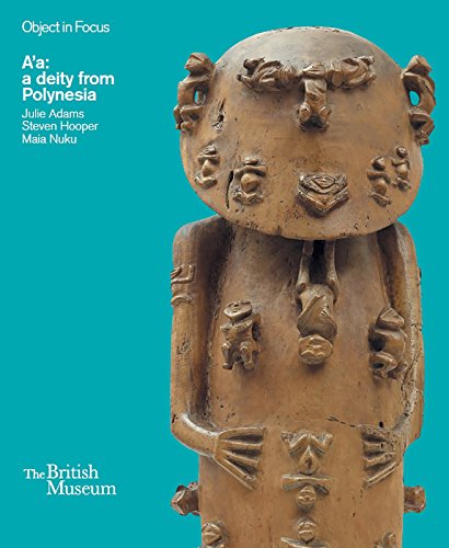 A'a: a deity from Polynesia (Objects in Focus) von British Museum Press