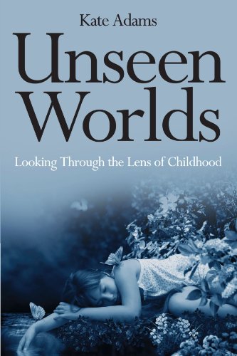 Unseen Worlds: Looking Through the Lens of Childhood Unseen Worlds: Looking Through the Lens of Childhood von Jessica Kingsley Publishers