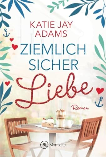 Ziemlich sicher Liebe (Seeluftliebe) von Montlake
