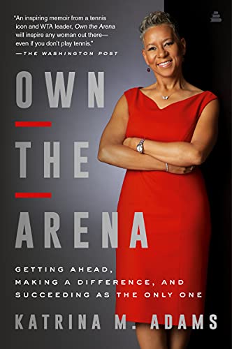 Own the Arena: Getting Ahead, Making a Difference, and Succeeding as the Only One von Amistad