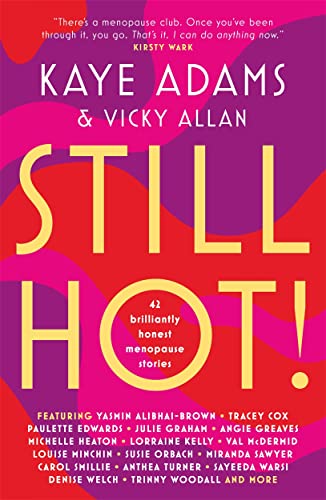 STILL HOT!: 42 Brilliantly Honest Menopause Stories von Black and White Publishing