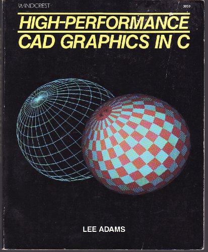 High-Performance CAD Graphics in C von TAB Books Inc
