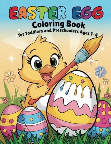 Easter Egg Coloring Book for Toddlers and Preschoolers Ages 1-4: Cute and Simple Easter Egg Coloring Adventure for Little Hands with Bold Designs and a Playful Storyline to Spark Creativity and Play von Independently published