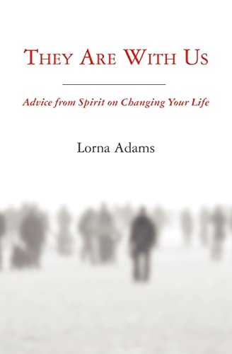 They Are With Us: Advice from Spirit on changing your life. They Are With Us: Advice from Spirit on changing your life. von CREATESPACE