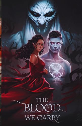The Blood We Carry: A Dark Fantasy Novel of Blood Curses, Forbidden Love, and Fate von Independently published