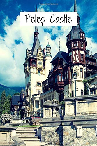 Peles Castle: Notebook, Diary for Writing Notes in and Journaling (110 Pages, Blank, Lined, 6 x 9) (Castle Notebooks, Band 4)