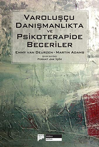 Varoluscu Danismanlikta ve Psikoterapide Beceriler