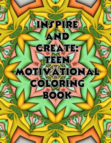 Inspire and Create: Teen Motivational Coloring Book von Independently published