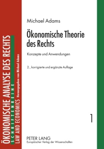Ökonomische Theorie des Rechts: Konzepte und Anwendungen (Schriftenreihe Ökonomische Analyse des Rechts. Law and Economics, Band 1)