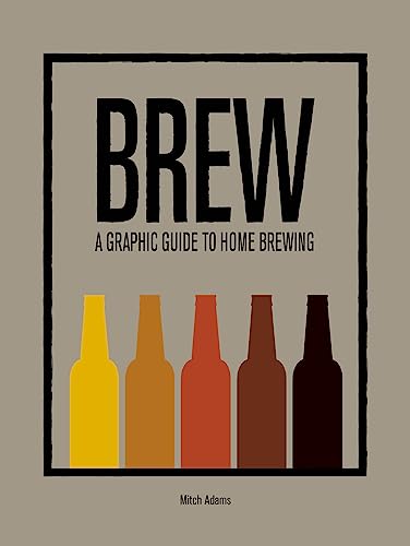 Brew: A Graphic Guide to Home Brewing (4-Letter Words) von Ammonite Press