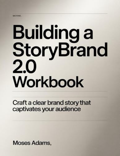 Build A StoryBrand 2.0 Workbook: Craft a Clear Brand Story That Captivates Your Audience Build A StoryBrand 2.0 Workbook: Craft a Clear Brand Story That Captivates Your Audience von Independently published