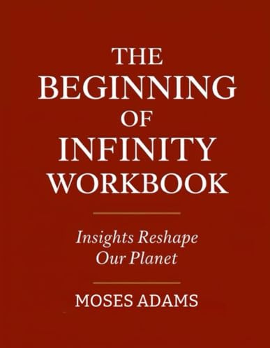 The Beginning Of Infinity Workbook: Insights reshape our planet The Beginning Of Infinity Workbook: Insights reshape our planet von Independently published