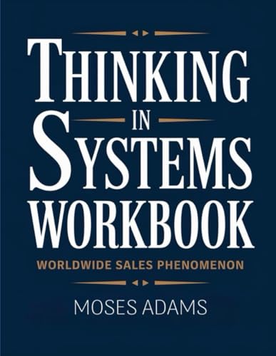 Thinking In Systems workbook: Worldwide sales phenomenon Thinking In Systems workbook: Worldwide sales phenomenon von Independently published