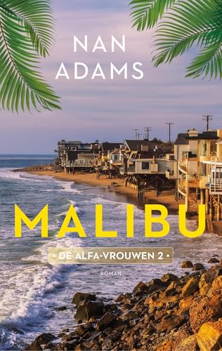 Malibu (De Alfa-vrouwen, 2) von Loft Books