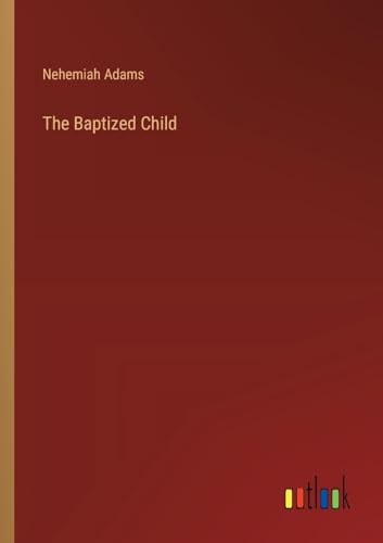 The Baptized Child von Outlook Verlag