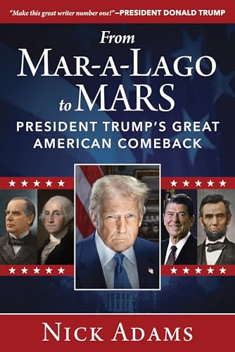 From Mar-a-Lago to MARS: President Trump's Great American Comeback von Skyhorse