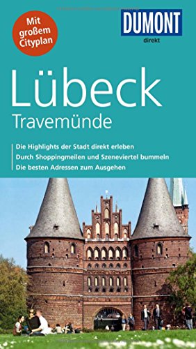 DuMont direkt Reiseführer Lübeck Travemünde: Mit großem Cityplan: Die Highlights der Stadt direkt erleben. Durch Shoppingmeilen und Szeneviertel ... Adressen zum Ausgehen. Mit großem Cityplan
