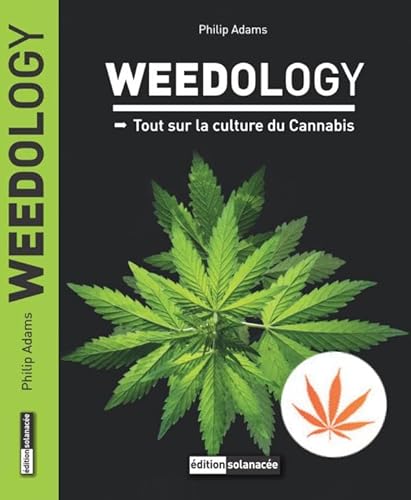 Weedology: Tout sur la culture du cannabis