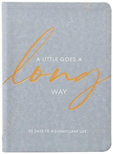 A Little Goes a Long Way: 52 Days to a Significant Life von BroadStreet Publishing