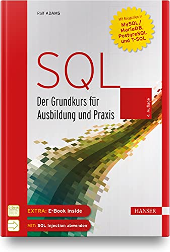 SQL: Der Grundkurs für Ausbildung und Praxis. Mit Beispielen in MySQL/MariaDB, PostgreSQL und T-SQL von Carl Hanser Verlag GmbH & Co. KG