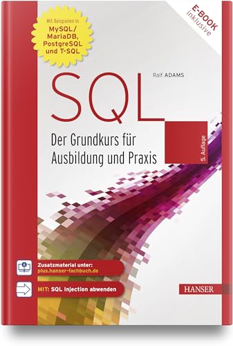 SQL: Der Grundkurs für Ausbildung und Praxis. Mit Beispielen in MySQL/MariaDB, PostgreSQL und T-SQL von Carl Hanser Verlag GmbH & Co. KG