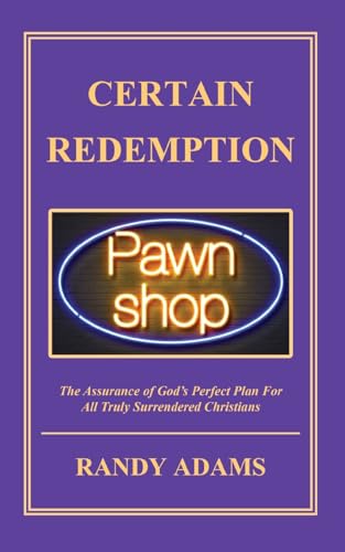 Certain Redemption: The Assurance of God's Perfect Plan For All Truly Surrendered Christian Certain Redemption: The Assurance of God's Perfect Plan For All Truly Surrendered Christian von ReadersMagnet LLC